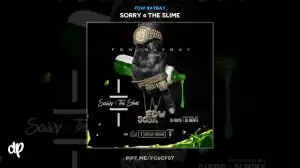 Sorry 4 The Slime BY FDW BayBay